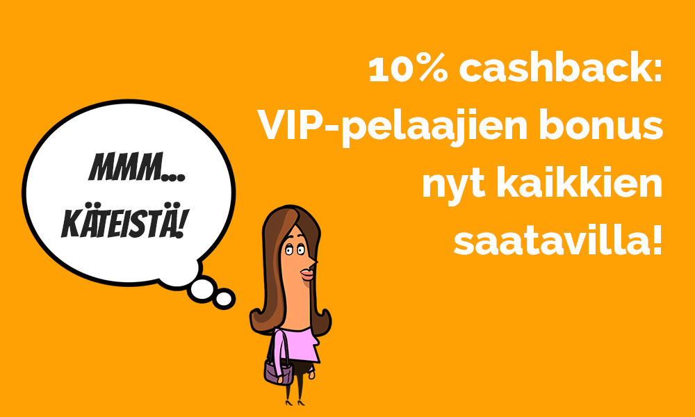 10% cashback: VIP-pelaajien bonus nyt kaikkien saatavilla!