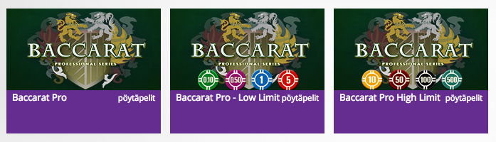Baccarat Pro, Low Limit, ja High Limit.